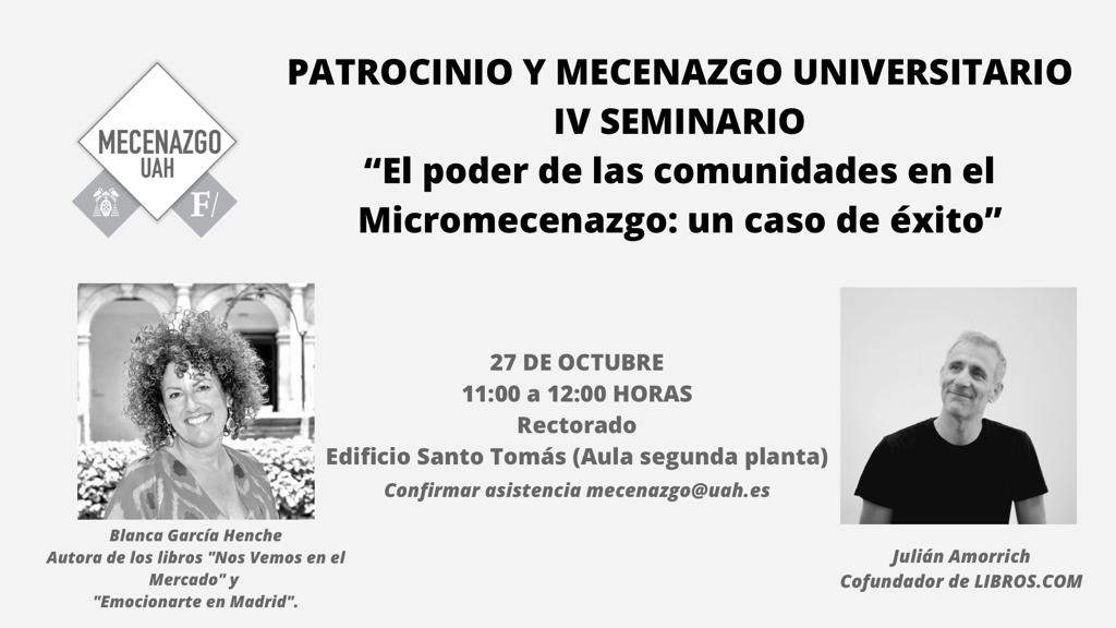 Patrocinio y Mecenazgo Universitario IV Seminario : El poder de las comunidades de Micromecenazgo: un caso de éxito.